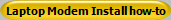 Laptop Modem Install how-to